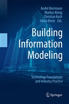 Jakob Beetz, André Borrmann, Christian Koch, Christian Koch et al, Marku König, Markus König - Building Information Modeling