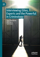Yarin Eski, Rit Faria, Rita Faria, Olg Petintseva, Olga Petintseva - Interviewing Elites, Experts and the Powerful in Criminology