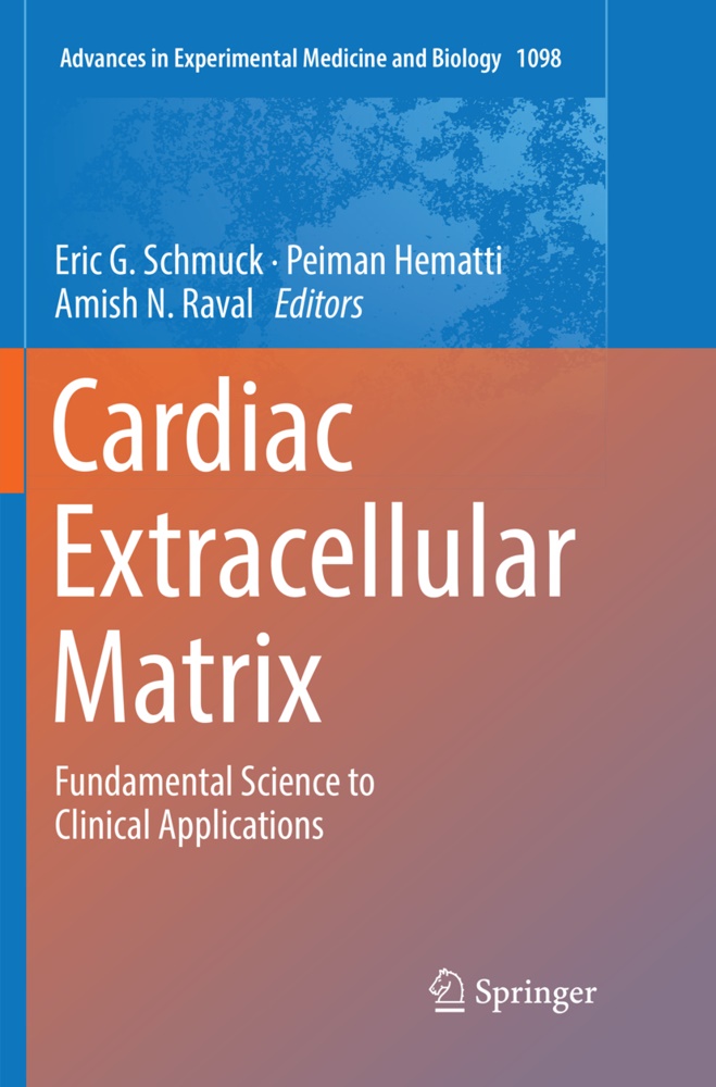 Peima Hematti, Peiman Hematti, Amish N Raval, Amish N. Raval, Eric G. Schmuck - Cardiac Extracellular Matrix - Fundamental Science to Clinical Applications