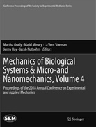 Martha Grady, Jenny Hay, Maji Minary, Majid Minary, Jacob Notbohm, La Vern Starman... - Mechanics of Biological Systems & Micro-and Nanomechanics, Volume 4