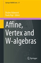 Draen Adamovi, Dra¿en Adamovi¿, Draze Adamovic, Drazen Adamovic, Papi, Papi... - Affine, Vertex and W-algebras