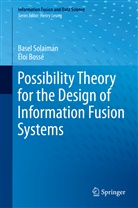 Éloi Bossé, Base Solaiman, Basel Solaiman - Possibility Theory for the Design of Information Fusion Systems