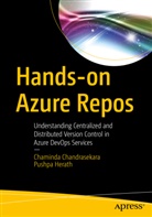 Chamind Chandrasekara, Chaminda Chandrasekara, Pushpa Herath - Hands-on Azure Repos
