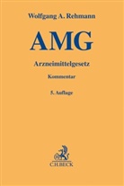 Wolfgang A Rehmann, Wolfgang A. Rehmann, Ka Greve, Kai Greve - Arzneimittelgesetz (AMG)