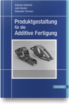 Andrea Gebhardt, Andreas Gebhardt, Juli Kessler, Julia Kessler, Alexande Schwarz, Alexander Schwarz - Produktgestaltung für die Additive Fertigung