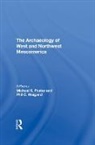 Michael S Foster, Michael S Weigand Foster, Michael S./ Weigand Foster, Leticia Gonzalez, Leticia Ritter Gonzalez, Eric W Ritter... - Archaeology of West and Northwest Mesoamerica