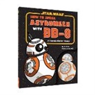 Chronicle Books, JAKe, JAKe - Star Wars: How to Speak Astromech with BB-8