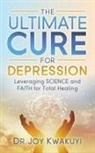 Dr. Joy Kwakuyi - The Ultimate Cure for Depression