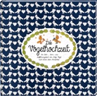 Antje Vogel, Antje Vogel - Die Vogelhochzeit (Mini-Ausgabe)