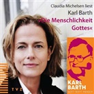 Karl Barth, Claudia Michelsen, Johannes Voigtländer - Die Menschlichkeit Gottes, 1 Audio-CD (Hörbuch)
