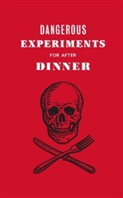 Dave Hopkins, Hopkins Dave, Angus Hyland, Kendra Wilson, Dave Hopkins, Angus Hyland - Dangerous Experiments for After Dinner