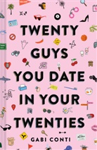 Gabi Conti - Twenty Guys You Date in Your Twenties