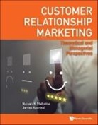 James Agarwal, James (Univ Of Calgary Agarwal, Naresh K Malhotra, Naresh K (Georgia Inst Of Technology Malhotra, Naresh K. Malhotra - Customer Relationship Marketing: Theoretical and Managerial Perspectives