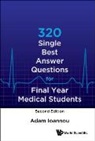 Adam Ioannou, Adam Ioannou, Ioannou Adam - 320 Single Best Answer Questions For Final Year Medical Students
