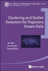 Aoying Zhou, Cheqing Jin, Jiali Mao, Cheqing Jin &amp; Aoying Zhou Jiali Mao, Cheqing Jin, Jiali Mao... - Clustering And Outlier Detection For Trajectory Stream Data