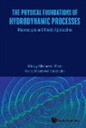 Valery Mihailovich Chechetkin, Nikolay Nikolaevich Fimin, Nikolay Nikolaevich Fimin, Nikolay Nikolaevich Fimin &amp; Valery Mihai, Valery Mihailovich Chechetkin - Physical Foundations Of Hydrodynamic Processes, The: Macroscopic And Kinetic Approaches