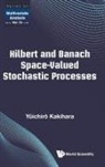 Yuichiro Kakihara, Yuichiro (California State Univ Kakihara, Yuichiro Kakihara, Yûichirô Kakihara - Hilbert and Banach Space-Valued Stochastic Processes