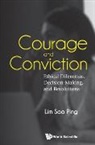 Soo Ping Lim, Soo Ping Lim - Courage And Conviction: Ethical Dilemmas, Decision-making, And Resolutions