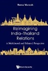 Reena Marwah, Marwah Reena, Reena Marwah, Tbd - Reimagining India-thailand Relations: A Multilateral And Bilateral Perspective