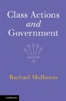 Rachael Mulheron, Rachael (Queen Mary University of London Mulheron, Mulheron Rachael - Class Actions and Government