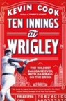 Kevin Cook - Ten Innings at Wrigley