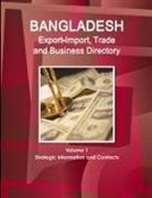 Inc Ibp, Inc. Ibp - Bangladesh Export-Import, Trade and Business Directory Volume 1 Strategic Information and Contacts
