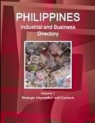 Inc Ibp, Inc. Ibp - Philippines Industrial and Business Directory Volume 1 Strategic Information and Contacts