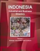 Inc Ibp, Inc. Ibp - Indonesia Industrial and Business Directory Volume 1 Strategic Information and Contacts