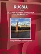 Inc Ibp, Inc. Ibp - Russia Today. Atlas for Business and Political Decision Makers - Strategic Information and Developments