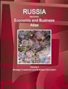 Inc Ibp, Inc. Ibp - Russia Regional Economic and Business Atlas Volume 2 Strategic Investment and Business Information