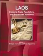 Inc Ibp, Inc. Ibp - Laos Customs, Trade Regulations and Procedures Handbook Volume 1 Strategic Information and Basic Regulations