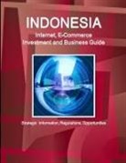 Inc Ibp, Inc. Ibp - Indonesia Internet, E-Commerce Investment and Business Guide - Strategic Information, Regulations, Opportunities