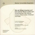 Christin Jung - Wie viel Wissen brauchen wir? Und welches Wissen wollen wir? Verständigungen über Bildung zwischen Wissenschaft, Wirtschaft und Politik