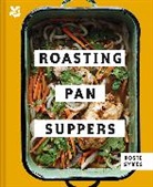 National Trust Books, Rosie Skyes, Rosie Sykes, Sykes Rosie - Roasting Pan Suppers