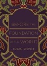Susan Weiner - Before the Foundation of the World