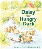 Evelien Dort, Evelien Van Dort, Evelien Dort, Marjan Zeyl, Marjan Zeyl, Marjan van Zeyl - Daisy the Hungry Duck