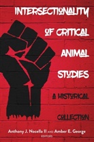 E George, Ambe E George, Amber E George, Amber E. George, J Nocella II, J Nocella II... - Intersectionality of Critical Animal Studies