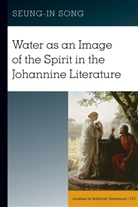 Seung-In Song, Hemchand Gossai - Water as an Image of the Spirit in the Johannine Literature
