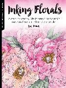 Isa Down - Illustration Studio: Inking Florals - A step-by-step guide to creating dynamic modern florals in ink and watercolor