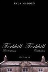 Kyla Madden - Forkhill Protestants and Forkhill Catholics, 1787-1858