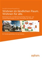 Uw Brandl, Uwe Brandl, Fran Dirnberger, Franz Dirnberger, Manfred Miosga, Matthias Simon... - Wohnen im ländlichen Raum. Wohnen für alle