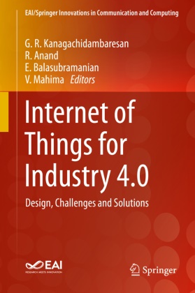 Anand, R. Anand, R ANAND, E Balasubramanian, E. Balasubramanian, … - Internet of Things for Industry 4.0 Design, Challenges and Solutions