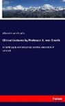 Albrecht von Graefe, Albrecht Von Graefe - Clinical Lectures by Professor A. von Graefe