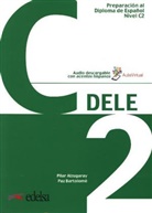 Pila Alzugaray, Pilar Alzugaray, Paz Bartolomé - DELE, Preparación al Diploma de Español: Preparacion al diploma de espanol : nivel C2