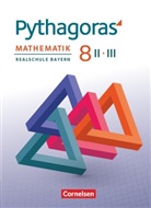 Fran Babl, Franz Babl, Stepha Baumgartner, Stephan Baumgartner, Hannes Klein, Evelyn u Häusler... - Pythagoras, Mathematik Realschule Bayern: Pythagoras - Realschule Bayern - 8. Jahrgangsstufe (WPF II/III)