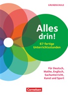 Agnes Jiresch-Stechele, Birgit Rupp, Patrici Blätz, Patricia Blätz, Christina Claus, Christine Fendt... - Alles drin! 60 fertige Unterrichtsstunden - Für Deutsch, Mathe, Englisch, Sachunterricht, Kunst und Sport - Klasse 1-4