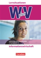 Sabrin Böing, Sabrina Böing, Dagmar Linzenich, Katri Friedrich, Katrin Friedrich, Jürgen Spenner... - W plus V, Höhere Berufsfachschule NRW, Ausgabe 2019 - 2: W plus V - Wirtschaft für Fachoberschulen und Höhere Berufsfachschulen - Informationswirtschaft - Fachhochschulreife Nordrhein-Westfalen - Ausgabe 2019 - Band 2