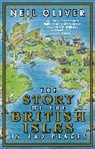 Neil Oliver, Oliver Neil - The Story of the British Isles in 100 Places