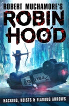 Robert Miuchamore, Robert Muchamore, Muchamore Robert - Robin Hood