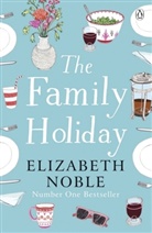 Elizabeth Noble - The Family Holiday